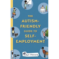 The Autism-Friendly Guide to Self-Employment