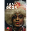 Trap Door: Trans Cultural Production and the Politics of Visibility