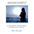 Abandonment: Is The Fear Of Abandonment Controlling Your Life?