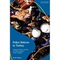 Police Reform in Turkey: Human Security, Gender and State Violence Under Erdogan