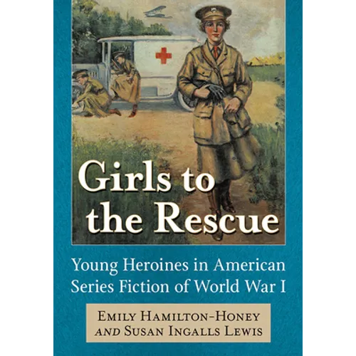 Girls to the Rescue: Young Heroines in American Series Fiction of World War I