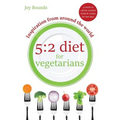 5: 2 diet for vegetarians - Inspiration from around the world: 4 weeks of calorie-counted meals and recipes for fast days