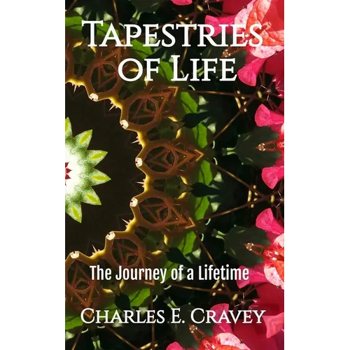 Tapestries of Life: The Journey of a Lifetime