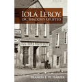 Iola Leroy, Or, Shadows Uplifted