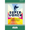 Super-Women: Superhero Therapy for Women Battling Anxiety, Depression, and Trauma [16pt Large Print Edition]