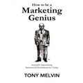 How to be a Marketing Genius: Scientific Advertising Revisited and Revitalized for Today