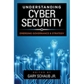 Understanding Cybersecurity: Emerging Governance and Strategy
