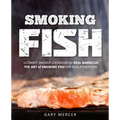 Smoking Fish: Ultimate Smoker Cookbook for Real Barbecue, The Art of Smoking Fish for Real Pitmasters