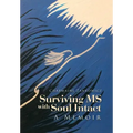 Surviving MS with Soul Intact: A Memoir