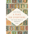 A Place for Everything: The Curious History of Alphabetical Order