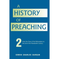 A History of Preaching: Volume Two: From 1572 - 1900