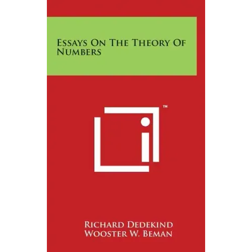 Essays On The Theory Of Numbers