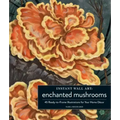 Instant Wall Art Enchanted Mushrooms: 45 Ready-To-Frame Illustrations for Your Home Décor