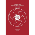 American Cinematographer Manual Vol. I