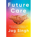 Future Care: Sensors, Artificial Intelligence, and the Reinvention of Medicine