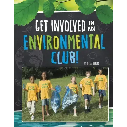 Get Involved in an Environmental Club!