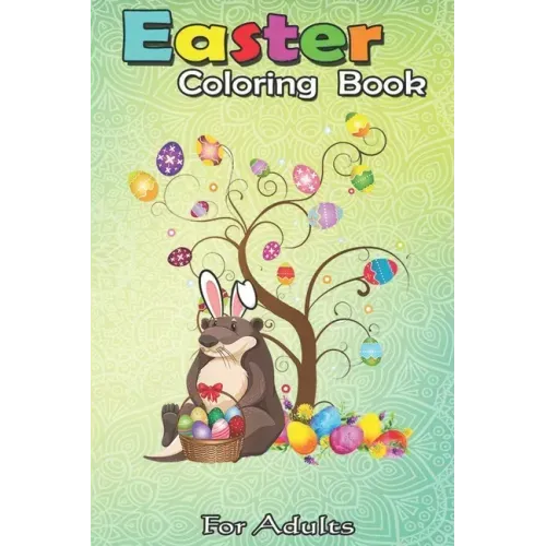 Easter Coloring Book For Adults: Otter Easter Day Funny Otter Bunny Ears and Eggs A Happy Easter Coloring Book For Teens & Adults - Great Gifts with F
