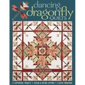 Dancing Dragonfly Quilts-Print-on-Demand-Edition: 12 Captivating Projects, Design & Piecing Options, 6 Block Variations