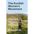 The Kurdish Women's Movement: History, Theory, Practice
