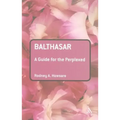 Balthasar: A Guide for the Perplexed