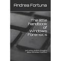 The little handbook of Windows Forensics: Just some random thoughts about Windows Forensics