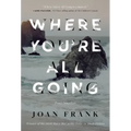 Where You're All Going