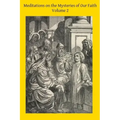 Meditations on the Mysteries of Our Faith: Together With A Treatise on Mental Prayer