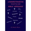 Understanding the Battle Over Bible Versions