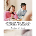 Anorexia and Bulimia Recovery Workbook