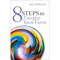 8 Steps to Energize Your Faith