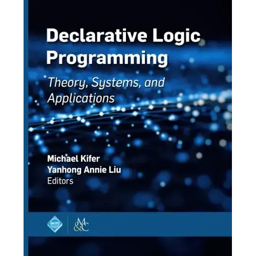Declarative Logic Programming: Theory, Systems, and Applications