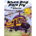 When Dog Pals Fly Across America (Mom's Choice Award Winner)