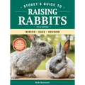 Storey's Guide to Raising Rabbits, 5th Edition: Breeds, Care, Housing