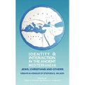 Identity and Interaction in the Ancient Mediterranean: Jews, Christians and Others. Essays in Honour of Stephen G. Wilson