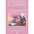 El sendero del Yo Superior: El evangelio eterno