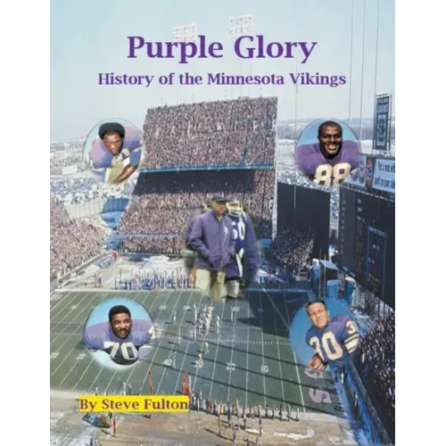 Purple Glory-History of the Minnesota Vikings