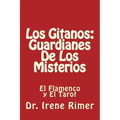 Los Gitanos: Guardianes De Los Misterios: El Flamenco y El Tarot