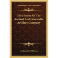 The History Of The Ancient And Honorable Artillery Company