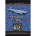 Dakota Flight: A Tale of the Canadian North and of World War II