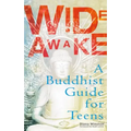 Wide Awake: A Buddhist Guide for Teens