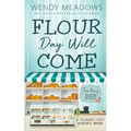 Flour Day will Come: A Culinary Cozy Mystery Series