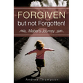 Forgiven but not Forgotten!