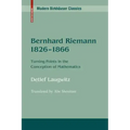Bernhard Riemann 1826-1866: Turning Points in the Conception of Mathematics