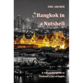 Bangkok in a Nutshell: A real pocket guide to Thailand's City of Angels