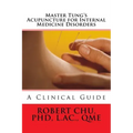 Master Tung's Acupuncture for Internal Medicine Disorders
