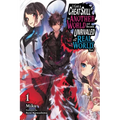 I Got a Cheat Skill in Another World and Became Unrivaled in the Real World, Too, Vol. 1 (Light Novel): Volume 1
