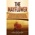 The Mayflower: A Captivating Guide to a Cultural Icon in the History of the United States of America and the Pilgrims' Journey from E
