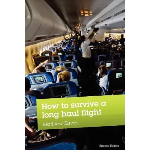 How to Survive a Long Haul Flight, Second Edition