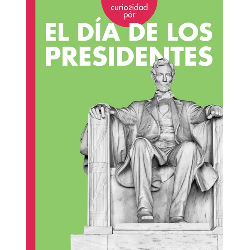 Curiosidad Por El Día de Los Presidentes