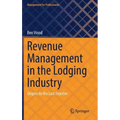 Revenue Management in the Lodging Industry: Origins to the Last Frontier